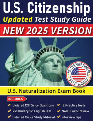 Title: US Citizenship Test Study Guide 2025 : US Naturalization Exam Book USCIS 100 Civics Questions and Answers: 18 Practice Tests Comprehensive Study Material with N400 Form Review and Interview Tips, Author: R K