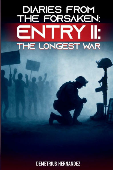 Diaries From The Forsaken: Entry II: Longest War: