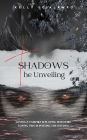 Shadows: The Unveiling: