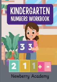 Title: Kindergarten Numbers Workbook: Build Math Confidence with Counting, Sorting, Addition, and Subtraction, Author: Newberry Academy