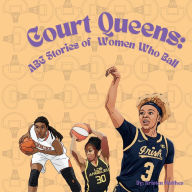 Title: Court Queens: ABC Stories of Women Who Ball:, Author: Kristen Matthes