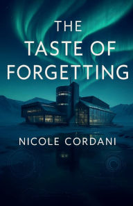 Title: The Taste of Forgetting, Author: Nícole Cordani