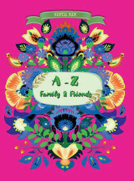 Title: A Z Family and Friends Contact Organizer Large Address Book Alphabetical Tabs Vintage Flower Folk Art Floral Print: HARDCOVER - Memory Logbook for Seniors Remember Address Phone Email Birthday Details - Simple Way to Stay Connected, Author: Luxe Stationery