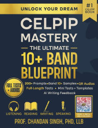 Title: CELPIP Mastery: The Ultimate 10+ Band Blueprint, Author: Prof. Chandan Singh
