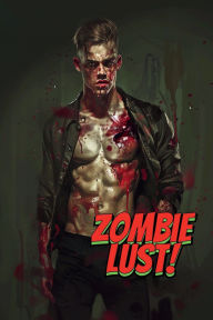 Title: Zombie Lust Journal: Sex, Crazed Male Models, Zombies with Permanent Penile Rigor Mortis, Author: Max Ziegfeld