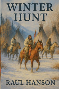 Title: The Winter Hunt, Author: Raul Hanson
