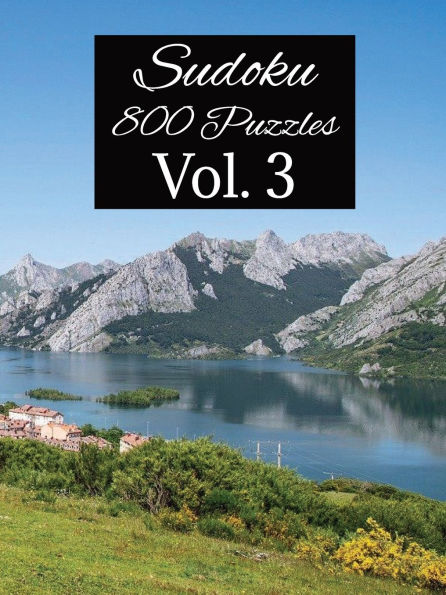 Sudoku 800 Puzzle Book Vol. 3: Sudoku with Easy to Read large Print 8.5x11 inches, 400 Pages 800 Puzzles