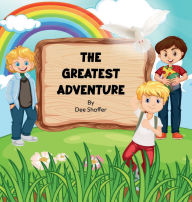 Title: The Greatest Adventure, Author: Dee Shaffer
