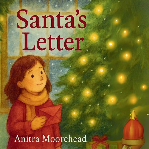 Santa's Letter: "A Heartwarming Christmas Tale of Kindness, Magic, and Believing"
