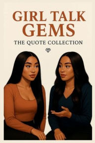 Title: Girl Talk Gems: The Quote Collection:, Author: Tamara Ellis