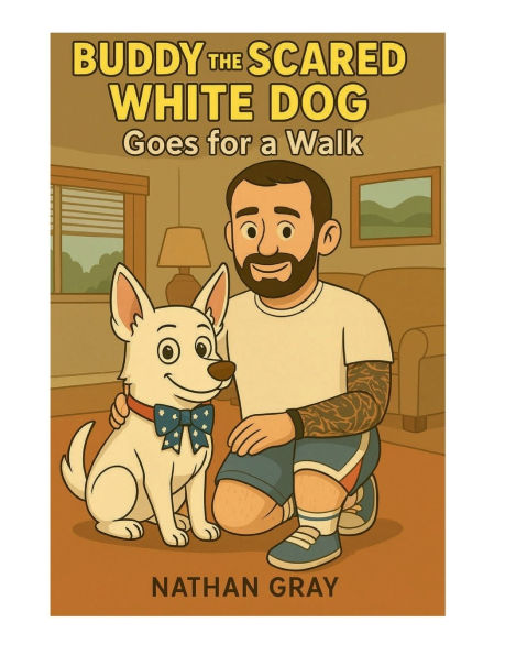 Buddy the Scared White Dog: Goes on a Walk: