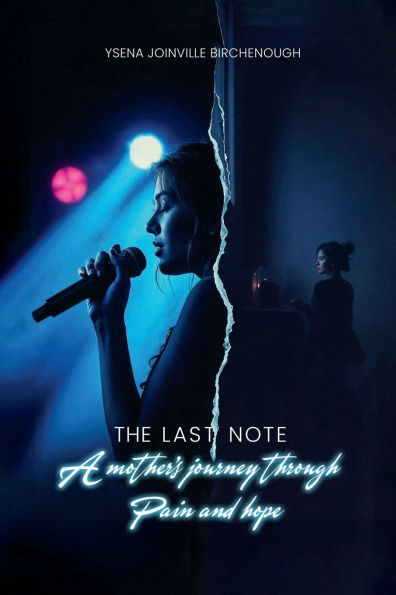 The Last Note: A Mothers Journey Through Pain And Hope