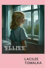 Title: Elliee, Author: LaciLee Tomalka