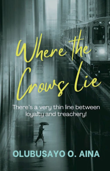 Where the crows lie: There's a very thin line between loyalty and treachery!