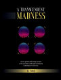 A Transcendent Madness