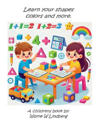 Title: Learn your shapes colors and more, Author: Wayne Lindberg