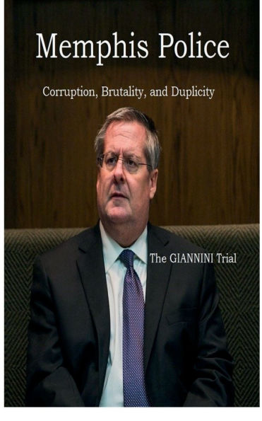 Memphis Police Corruption, Brutality, and Duplicity