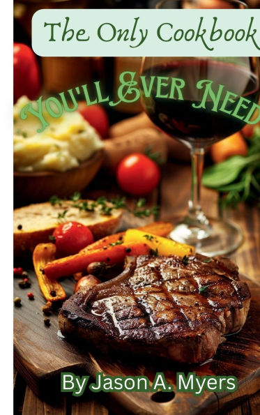 The Only Cookbook You'll Ever Need