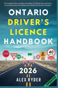 Title: ONTARIO DRIVER'S LICENCE HANDBOOK: Your Complete Guide to Canadian Driving Rules, G1/G2 Road Tests, and Driver's Licence Requirements with Updated Laws, Pr, Author: Daniel Eric