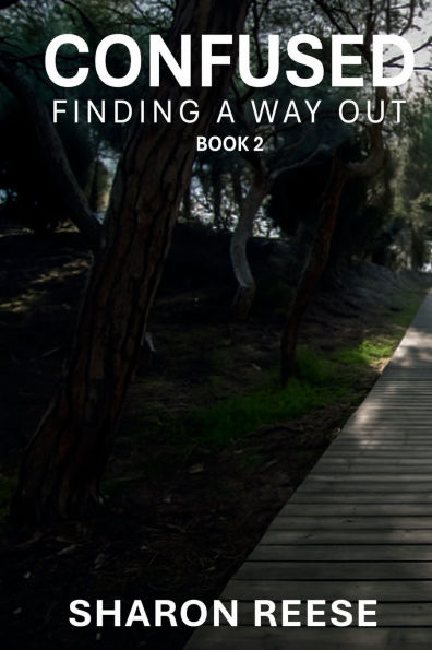 Confused: Finding a Way Out (BOOK 2)