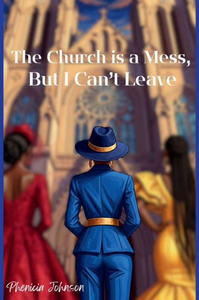 The Church is a Mess, But I Can't Leave