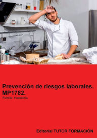 Title: Prevención de riesgos laborales. MP1782. Familia: Hostelería y turismo.:, Author: Miguel Ángel Ladrón De Guevara
