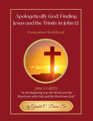 Title: Apologetically God (Red) Workbook, Author: Gerald C. Dowe