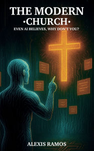 Title: The Modern Church, Author: Alexis Ramos