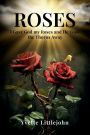 Roses: I Gave God my Roses and He Took the Thorns Away