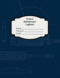 Title: Firearm Maintenance Logbook: Track Rounds, Cleaning, and Upgrades for 10 Firearms, Author: Pewpew Press
