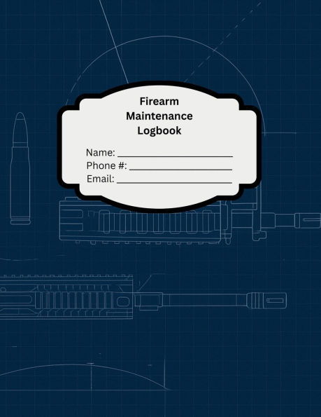 Firearm Maintenance Logbook: Track Rounds, Cleaning, and Upgrades for 10 Firearms