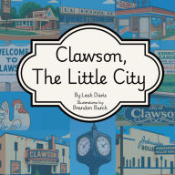 Title: Clawson, The Little City, Author: Leah Davis
