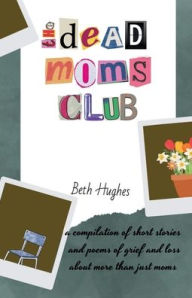 Title: The Dead Moms Club, Author: Beth Hughes