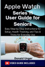 Apple Watch Series 11 User Guide for Seniors: Easy Step-by-Step Instructions for Setup, Health Tracking, and Tips & Tricks for Everyday Use