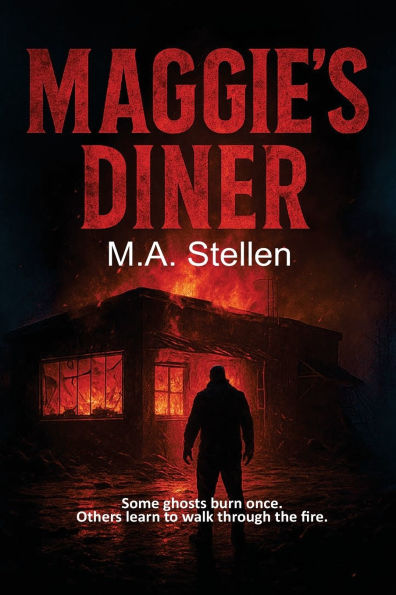 Maggie's Diner: Some ghosts burn once. Others learn to walk through the fire