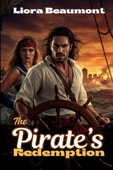 The Pirate's Redemption: A Tale of Treasure, Vengeance, & Forbidden Love