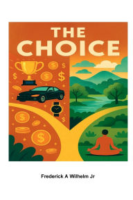 Title: The Choice, Author: Frederick Wilhelm