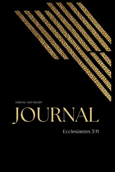 Strong and Mighty: Ecclesiastes 3:11 Reflections Daily Journal: