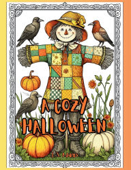 Title: A Cozy Halloween: A Folk-Art Coloring Book of Pumpkins, Cats, and Gentle Autumn Magic, Author: J. S. Adams