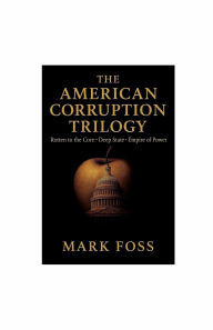 Title: The American Corruption Trilogy, Author: Mark Foss