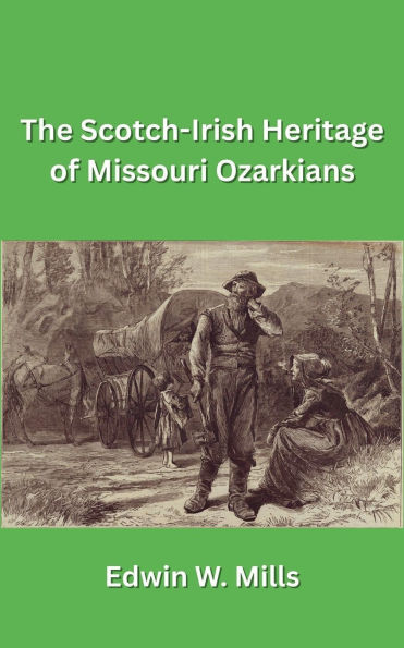 The Scotch-Irish Heritage of Missouri Ozarkians