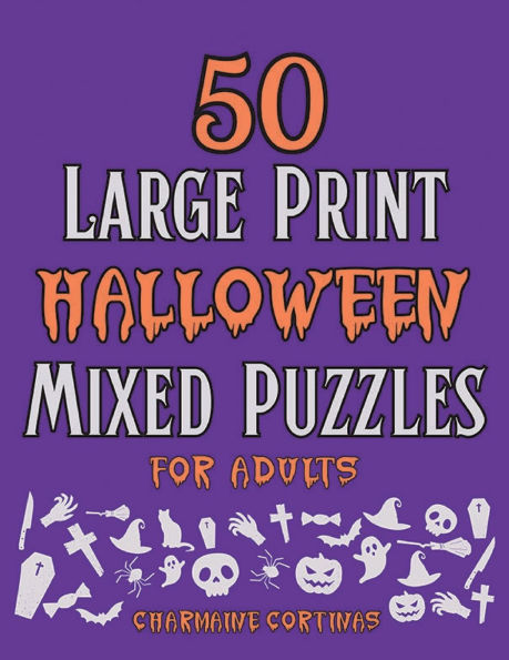 50 Halloween Word & Logic Puzzles For Adults In Large Print - Train Your Brain Or Reduce Screentime Before Bed: Spooky Puzzle Book with Chilling Brain Teasers, Fun and Easy-to-Read Logic Games for Adults, Seniors, and Teens