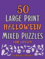 50 Halloween Word & Logic Puzzles For Adults In Large Print - Train Your Brain Or Reduce Screentime Before Bed: Spooky Puzzle Book with Chilling Brain Teasers, Fun and Easy-to-Read Logic Games for Adults, Seniors, and Teens