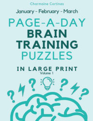 Title: Large Print Page-A-Day Brain Training Workout - Mixed Logic & Word Puzzles For Adults For January February March V.1: Train Your Brain Or Reduce Screen Time Before Bed, Author: Charmaine Cortinas