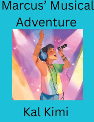Title: Marcus' Musical Adventure, Author: Kal Kimi