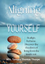 Aligning with Yourself Realign. Reframe. Discover the freedom of living from the inside out. Min. Tamara Thomas Thorpe