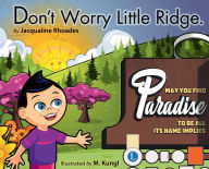 Title: Don`t Worry Little Ridge, Author: Jacqualine Rhoades