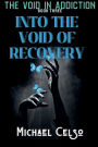 Into the Void of Recovery: The Void in Addiction