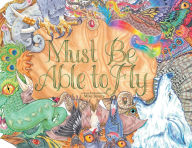 Title: Must Be Able to Fly, Author: Mike Boarts