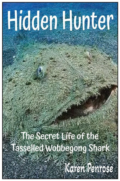 Hidden Hunter: The Secret Life of the Tasselled Wobbegong Shark:Shark Facts for Kids/Australian Wildlife/Ocean Animals/Coral Reefs/Ecosystems/STEM Science/Grades 3-8/Marine Biology